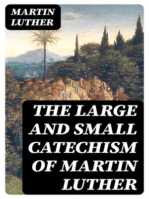 cover image of The Large and Small Catechism of Martin Luther
